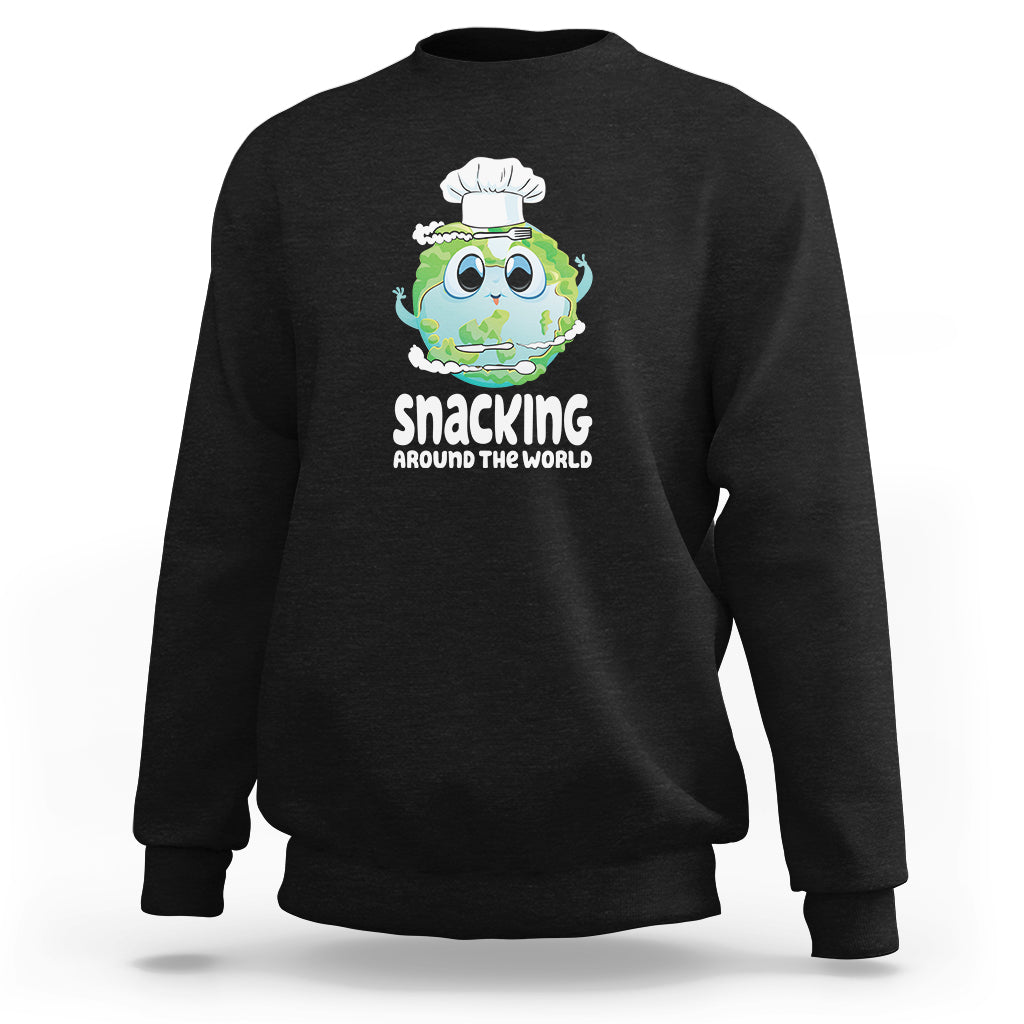 Travel For Food Lover Sweatshirt Snacking Around The World Traveling - Wonder Print Shop