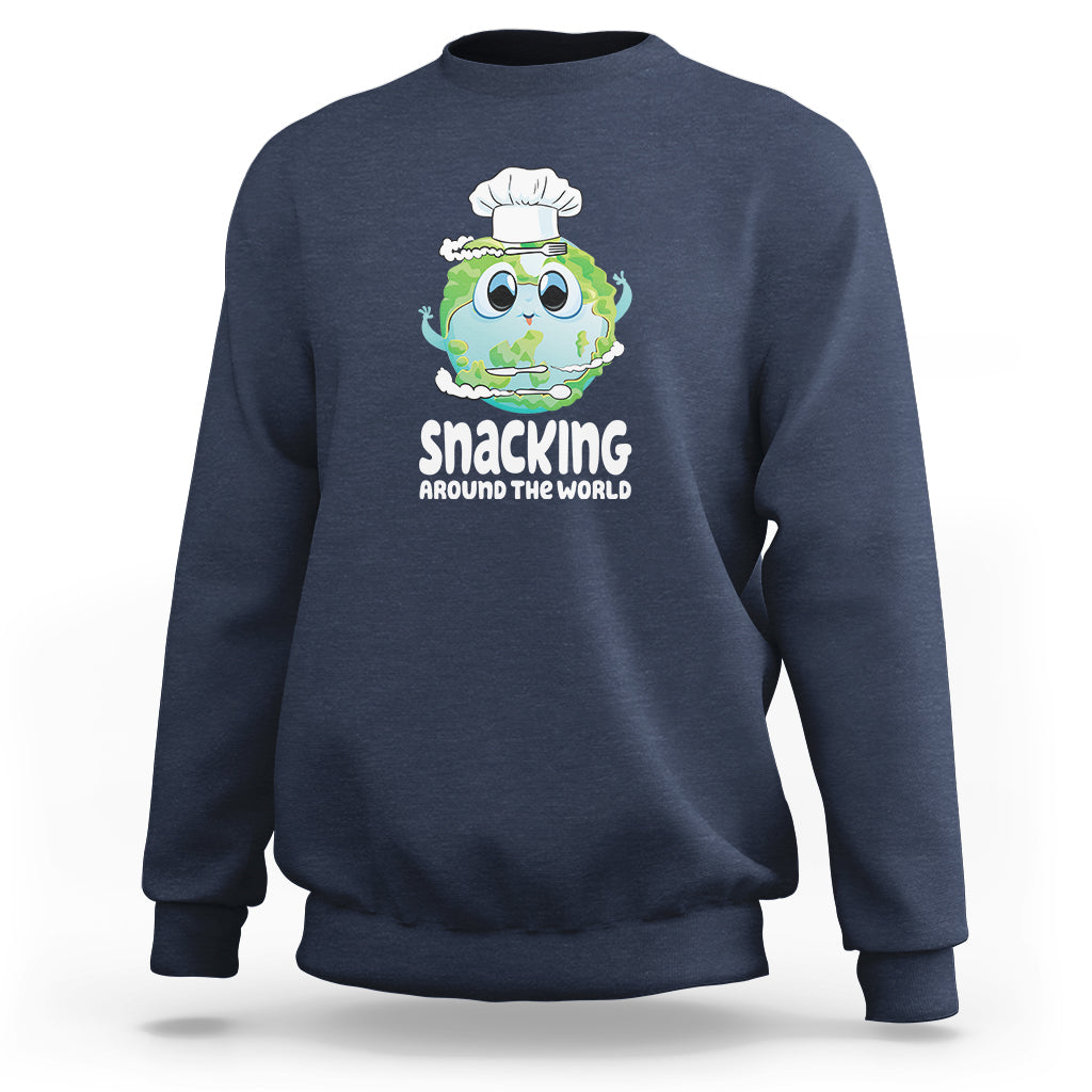 Travel For Food Lover Sweatshirt Snacking Around The World Traveling - Wonder Print Shop