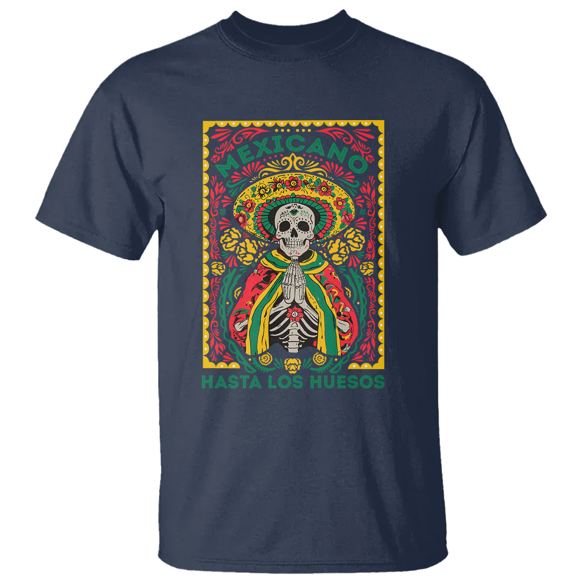 Mexican Pride T Shirt Mexicano Hasta Los Huesos Skeleton Sombrero - Wonder Print Shop