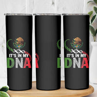 Mexican Pride Skinny Tumbler It's In My DNA Mexico Flag Proud Hispanic