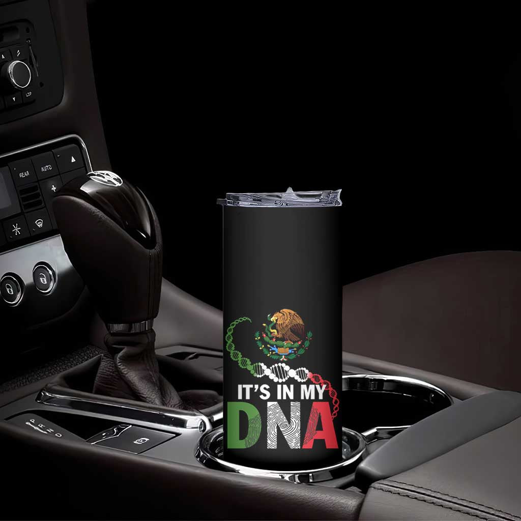 Mexican Pride Skinny Tumbler It's In My DNA Mexico Flag Proud Hispanic