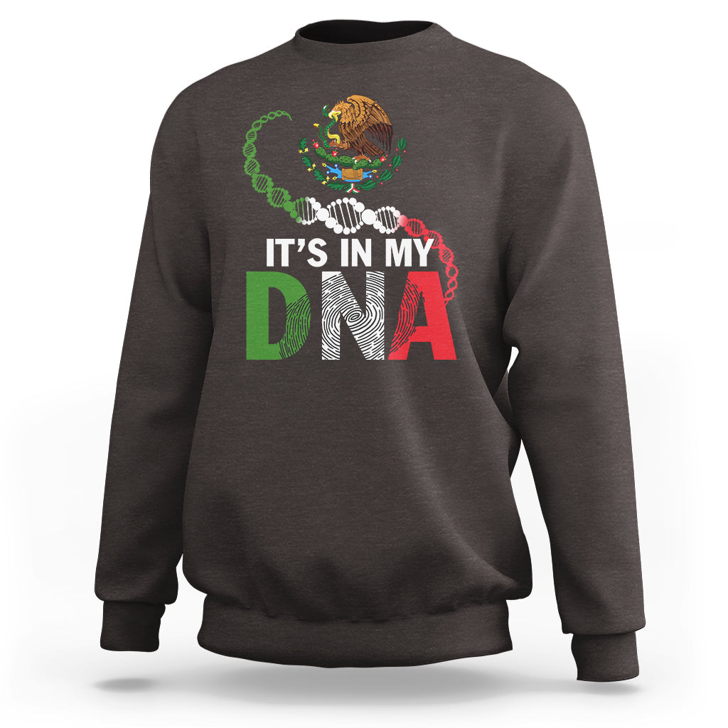 Mexican Pride Sweatshirt It's In My DNA Mexico Flag Proud Hispanic - Wonder Print Shop