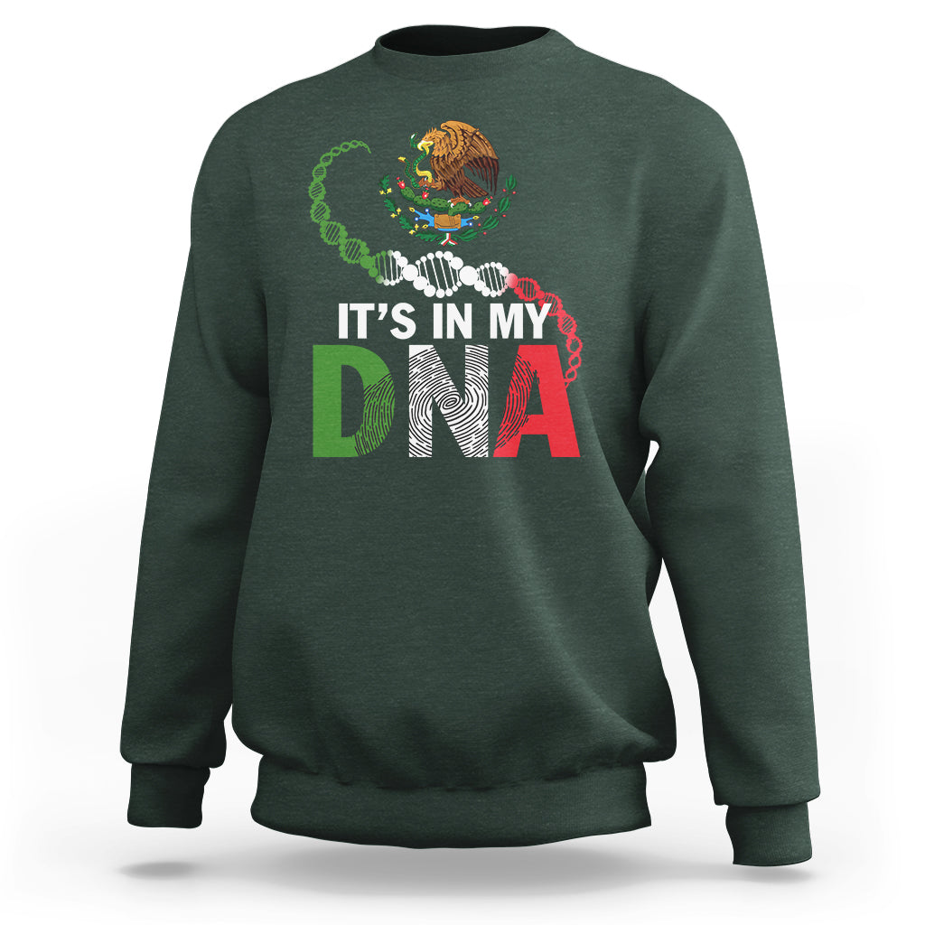 Mexican Pride Sweatshirt It's In My DNA Mexico Flag Proud Hispanic - Wonder Print Shop