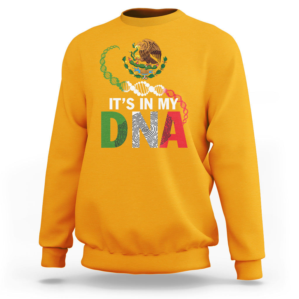 Mexican Pride Sweatshirt It's In My DNA Mexico Flag Proud Hispanic - Wonder Print Shop