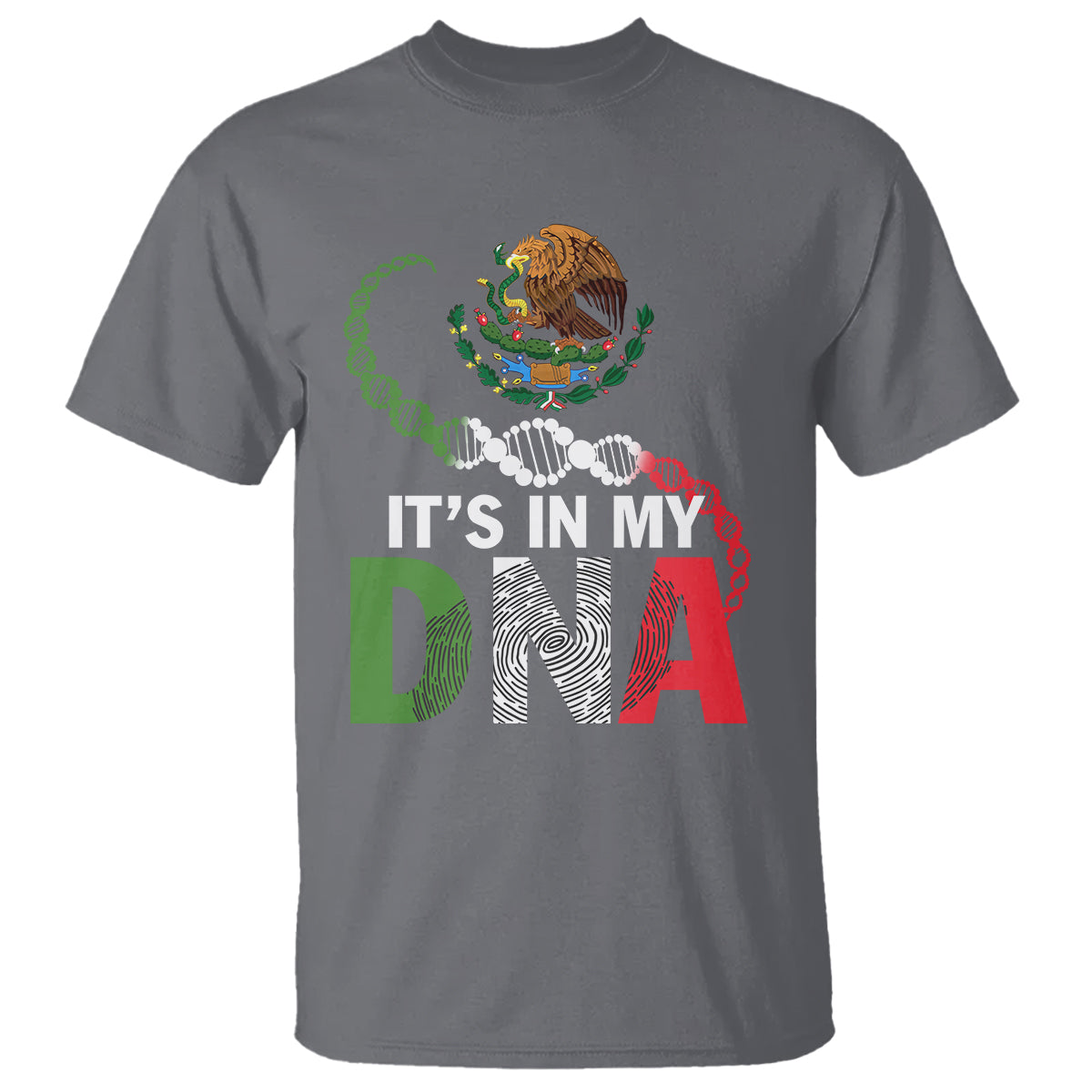 Mexican Pride T Shirt It's In My DNA Mexico Flag Proud Hispanic - Wonder Print Shop