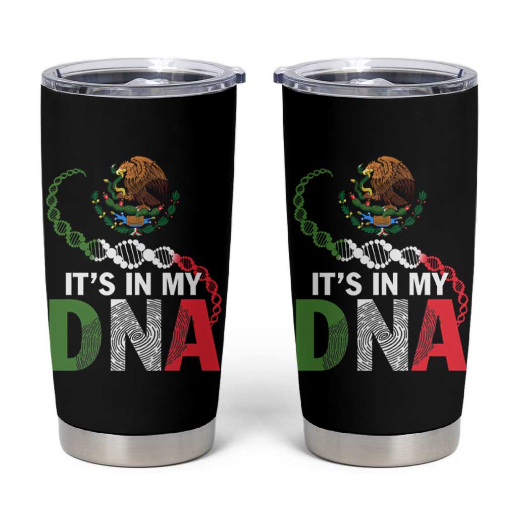 Mexican Pride Tumbler Cup It's In My DNA Mexico Flag Proud Hispanic