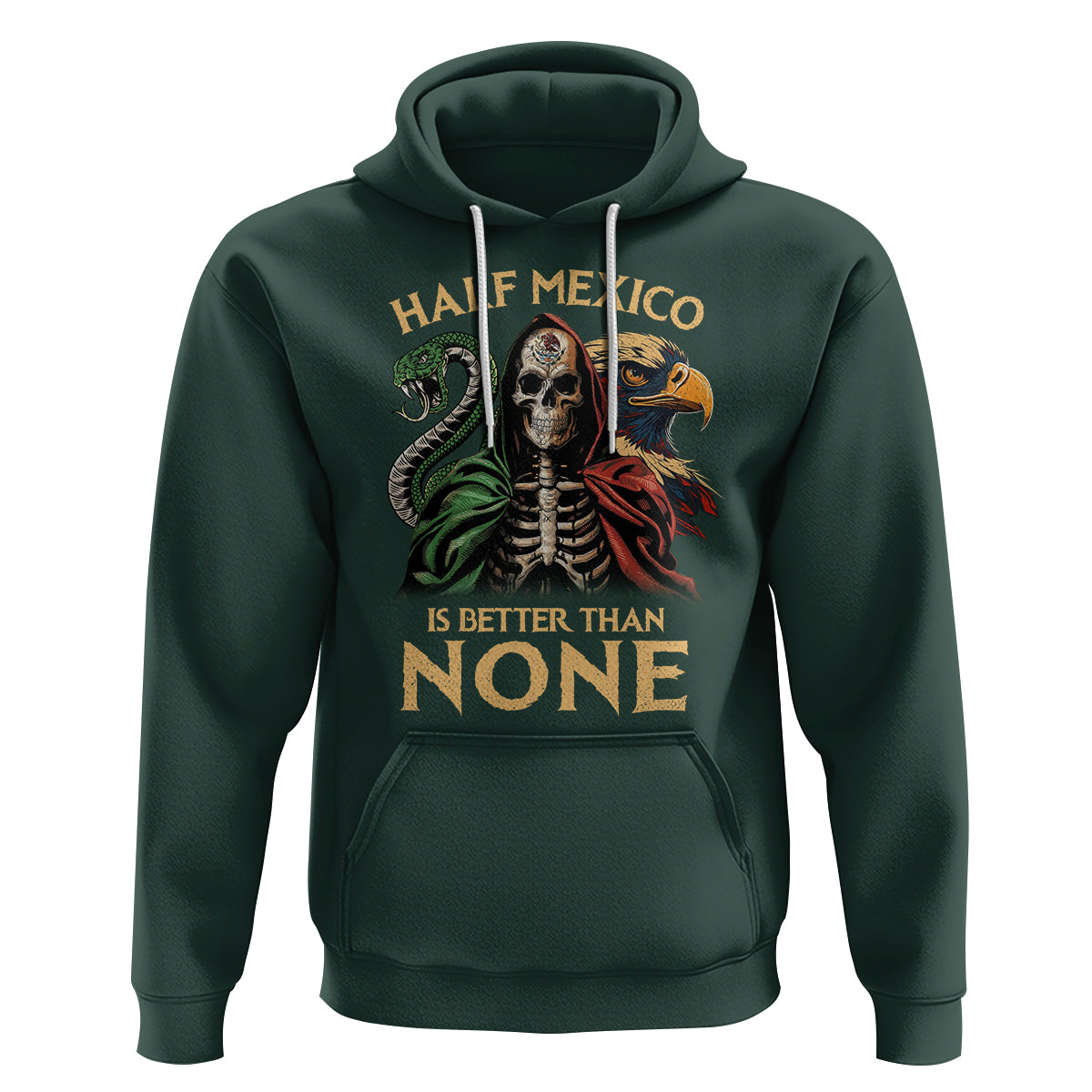 Mexico Pride Hoodie Half Mexican Is Better Than None - Wonder Print Shop