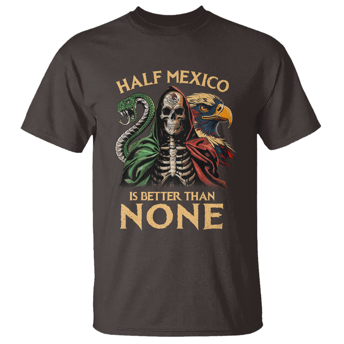 Mexico Pride T Shirt Half Mexican Is Better Than None - Wonder Print Shop