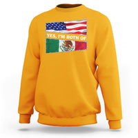 Mexican American Sweatshirt Yes I'm Both Of Them USA Mexico Flag Hispanic - Wonder Print Shop