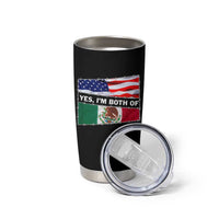 Mexican American Tumbler Cup Yes I'm Both Of Them USA Mexico Flag Hispanic