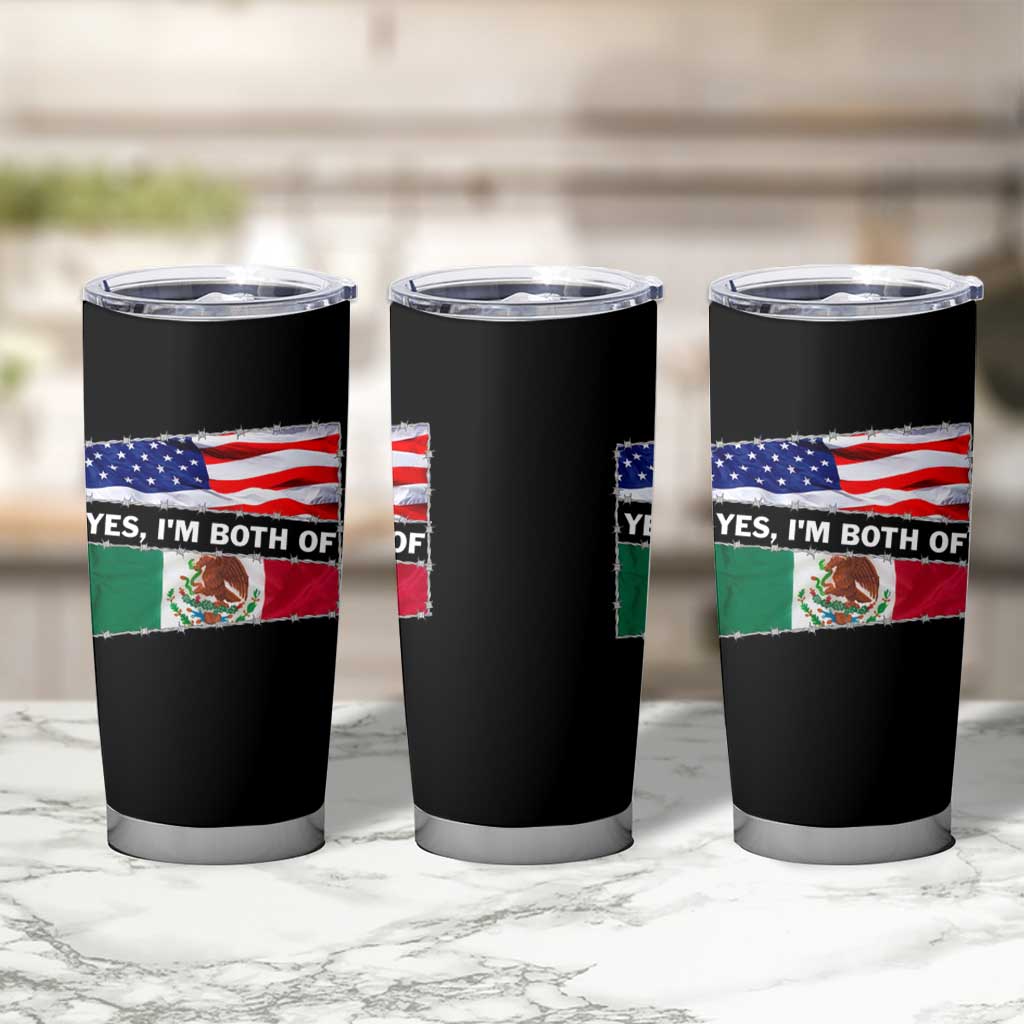 Mexican American Tumbler Cup Yes I'm Both Of Them USA Mexico Flag Hispanic