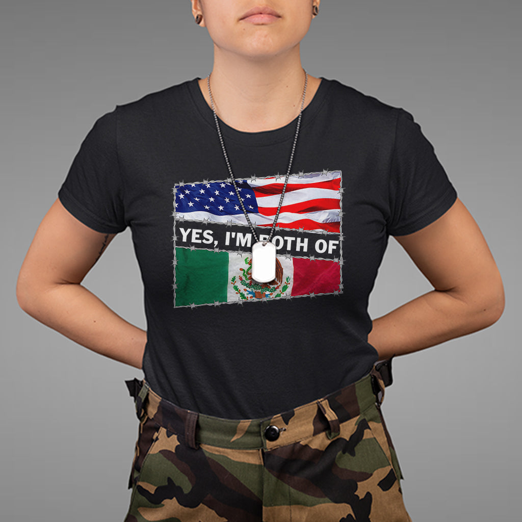 Mexican American T Shirt Yes I'm Both Of Them USA Mexico Flag Hispanic - Wonder Print Shop