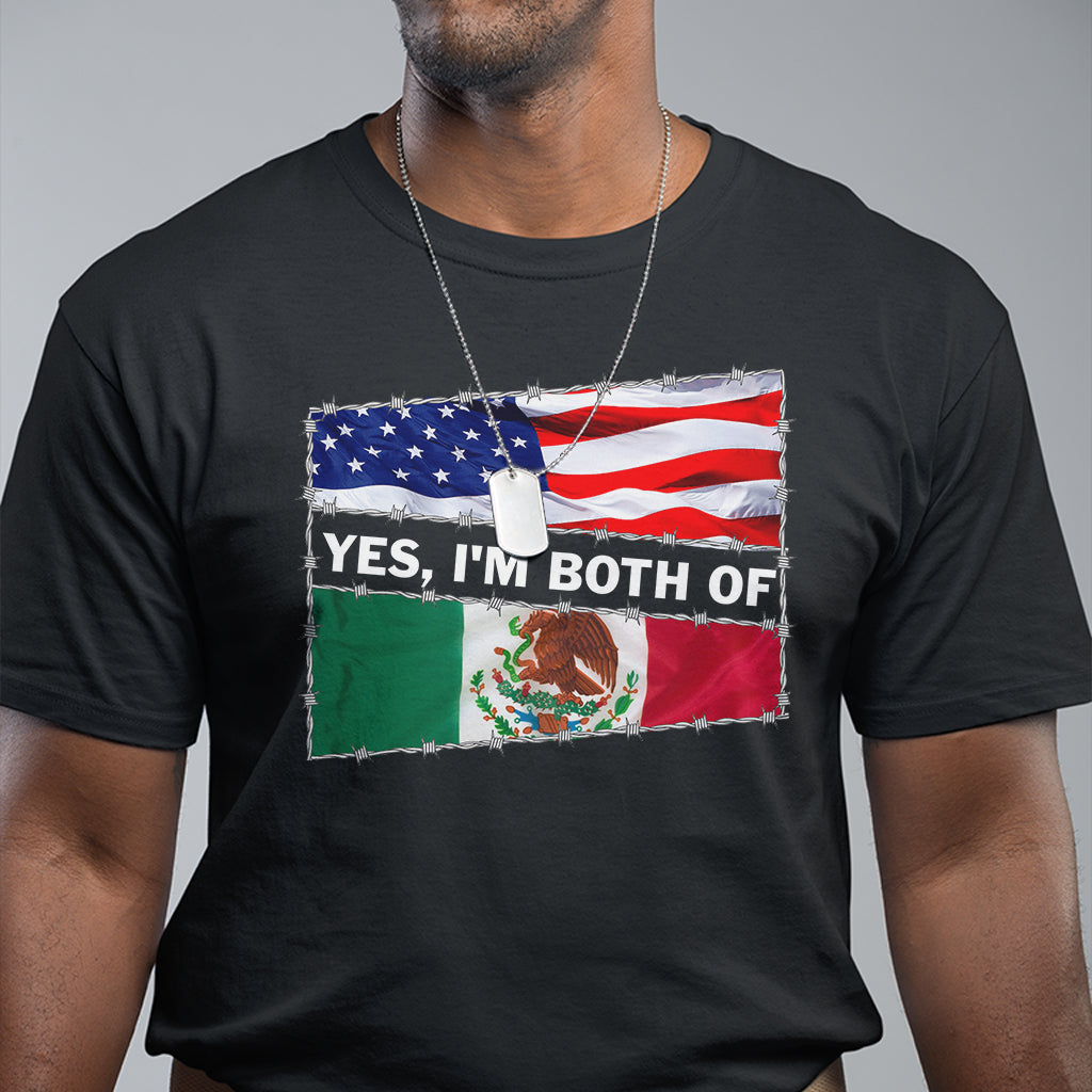 Mexican American T Shirt Yes I'm Both Of Them USA Mexico Flag Hispanic - Wonder Print Shop