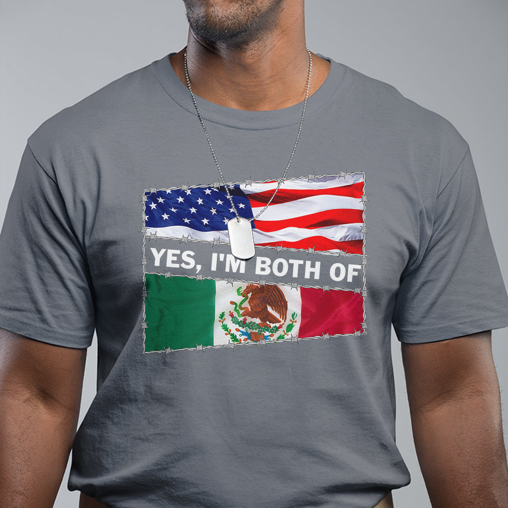 Mexican American T Shirt Yes I'm Both Of Them USA Mexico Flag Hispanic - Wonder Print Shop