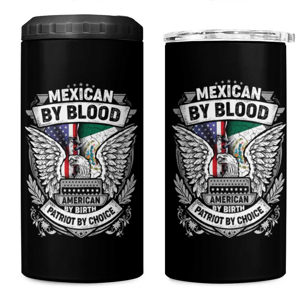 Mexican By Blood American By Birth Patriot By Choice 4 in 1 Can Cooler Tumbler