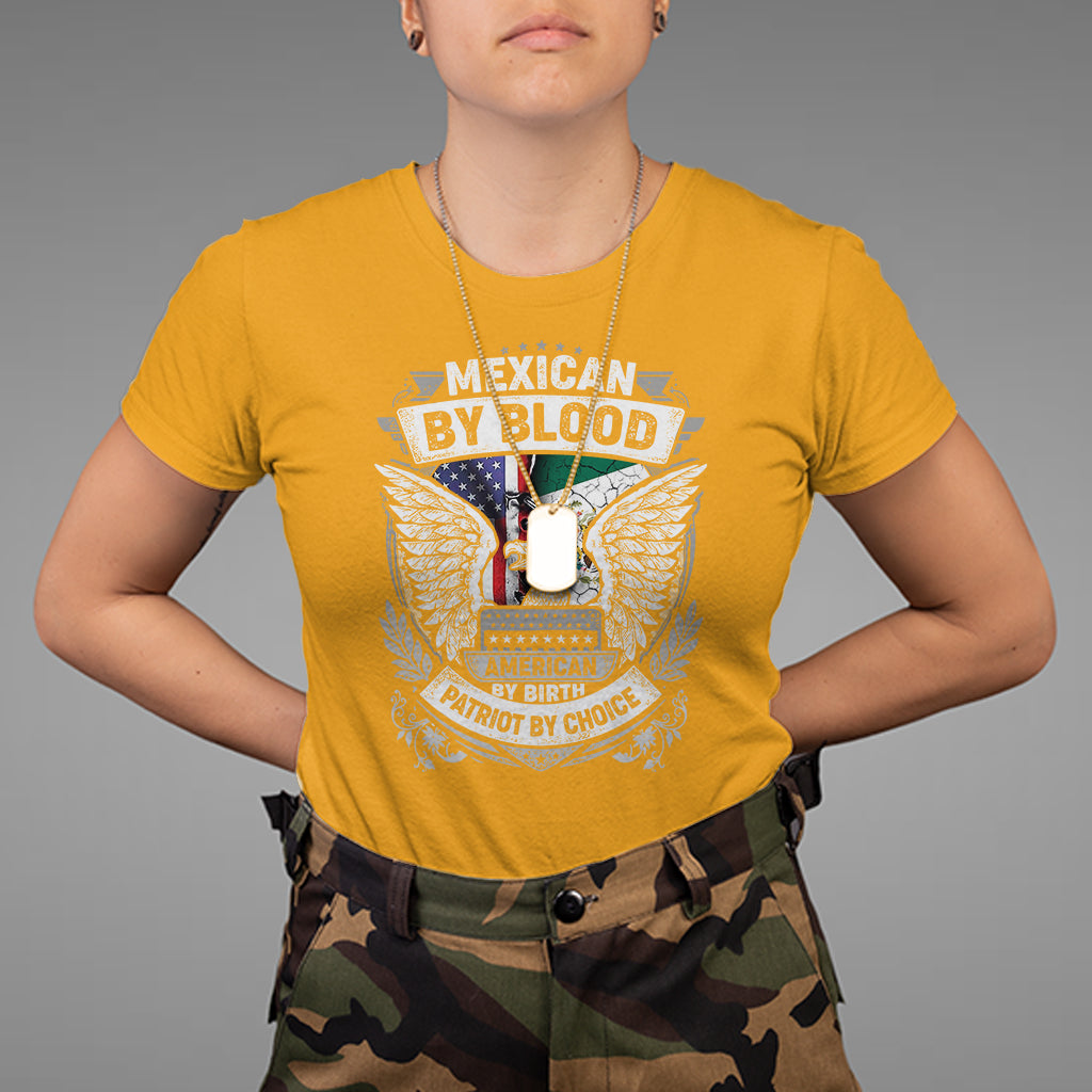 Mexican By Blood American By Birth Patriot By Choice T Shirt - Wonder Print Shop