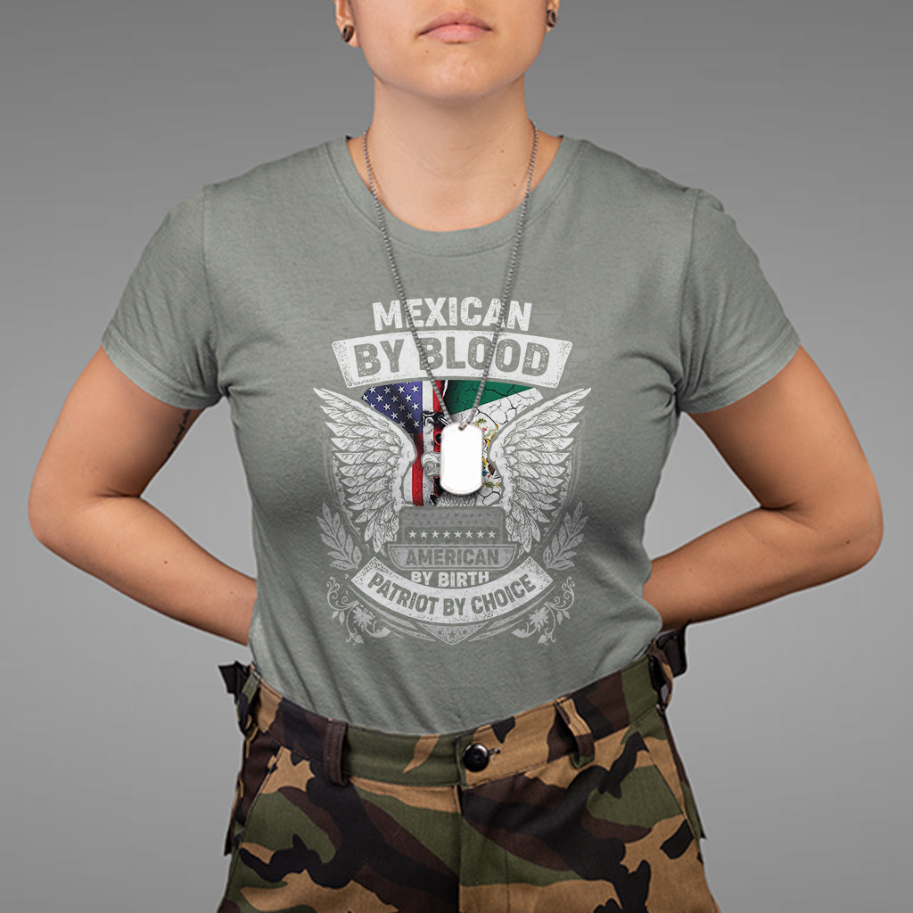 Mexican By Blood American By Birth Patriot By Choice T Shirt - Wonder Print Shop