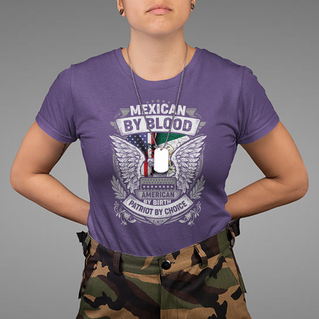 Mexican By Blood American By Birth Patriot By Choice T Shirt - Wonder Print Shop