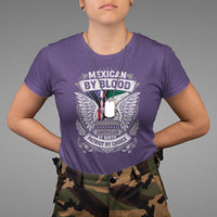 Mexican By Blood American By Birth Patriot By Choice T Shirt - Wonder Print Shop