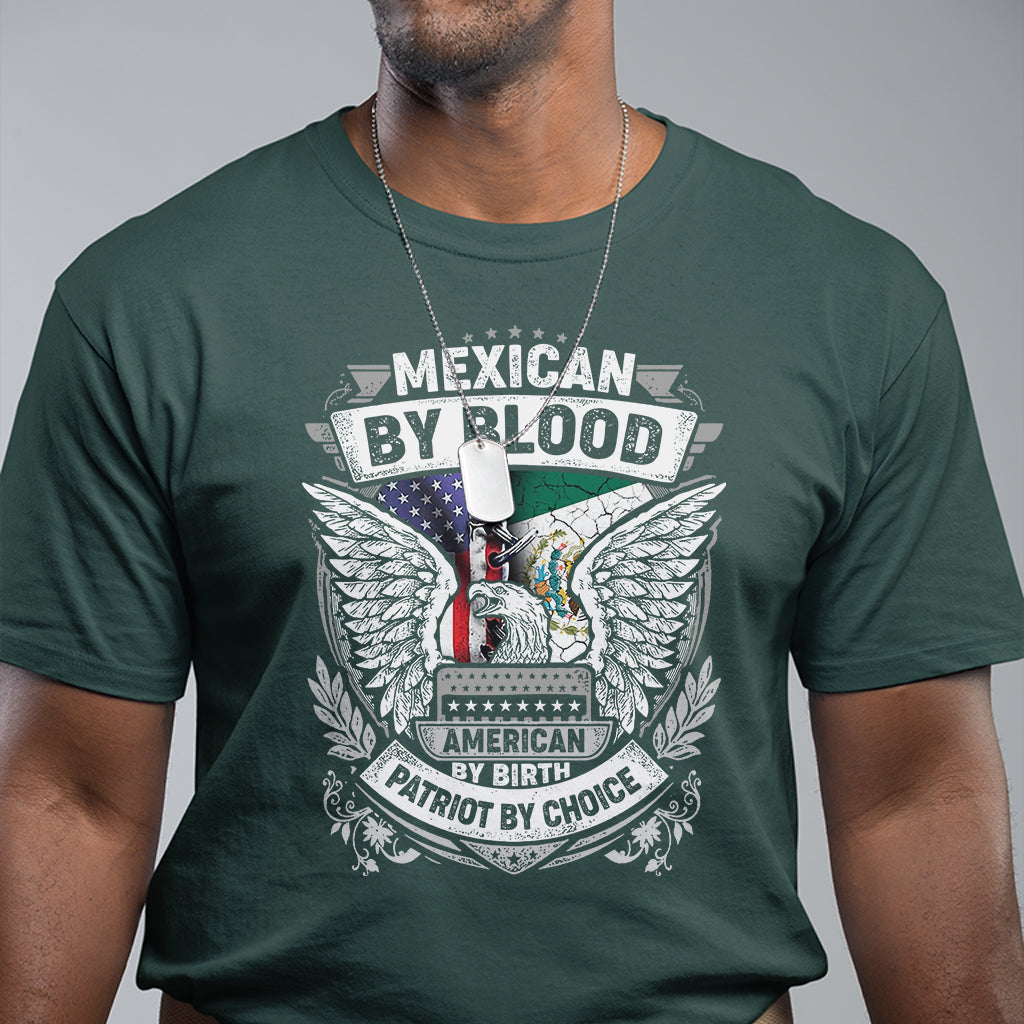 Mexican By Blood American By Birth Patriot By Choice T Shirt - Wonder Print Shop