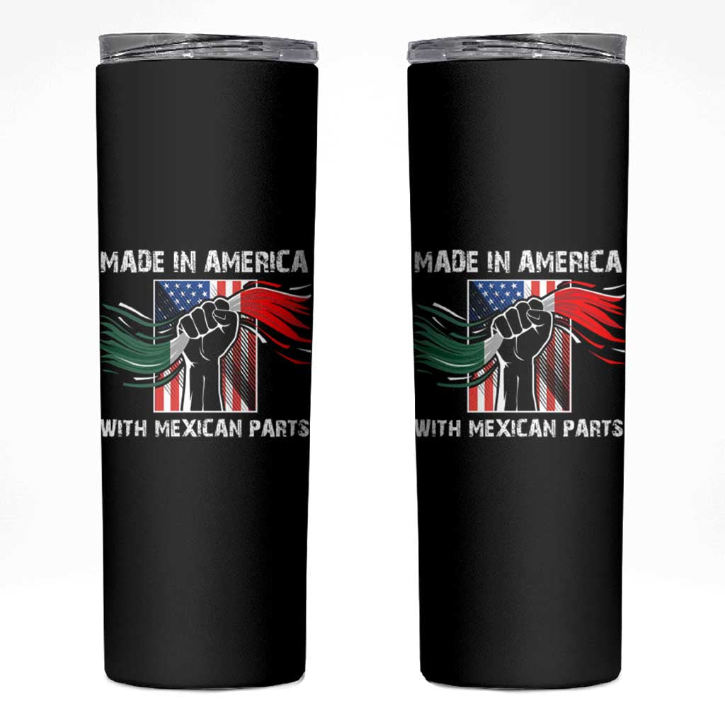Made In America with Mexican Parts Skinny Tumbler