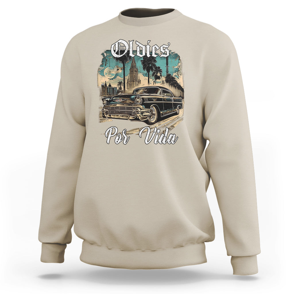 Oldies Por Vida Vintage Car Lowrider Mexican Chicano Chicana Sweatshirt - Wonder Print Shop