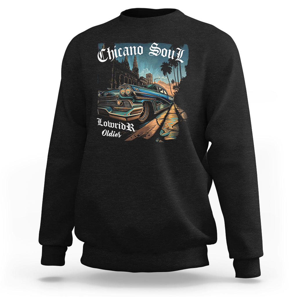Chicano Soul Lowrider Oldies Mexican Cholo Sweatshirt - Wonder Print Shop