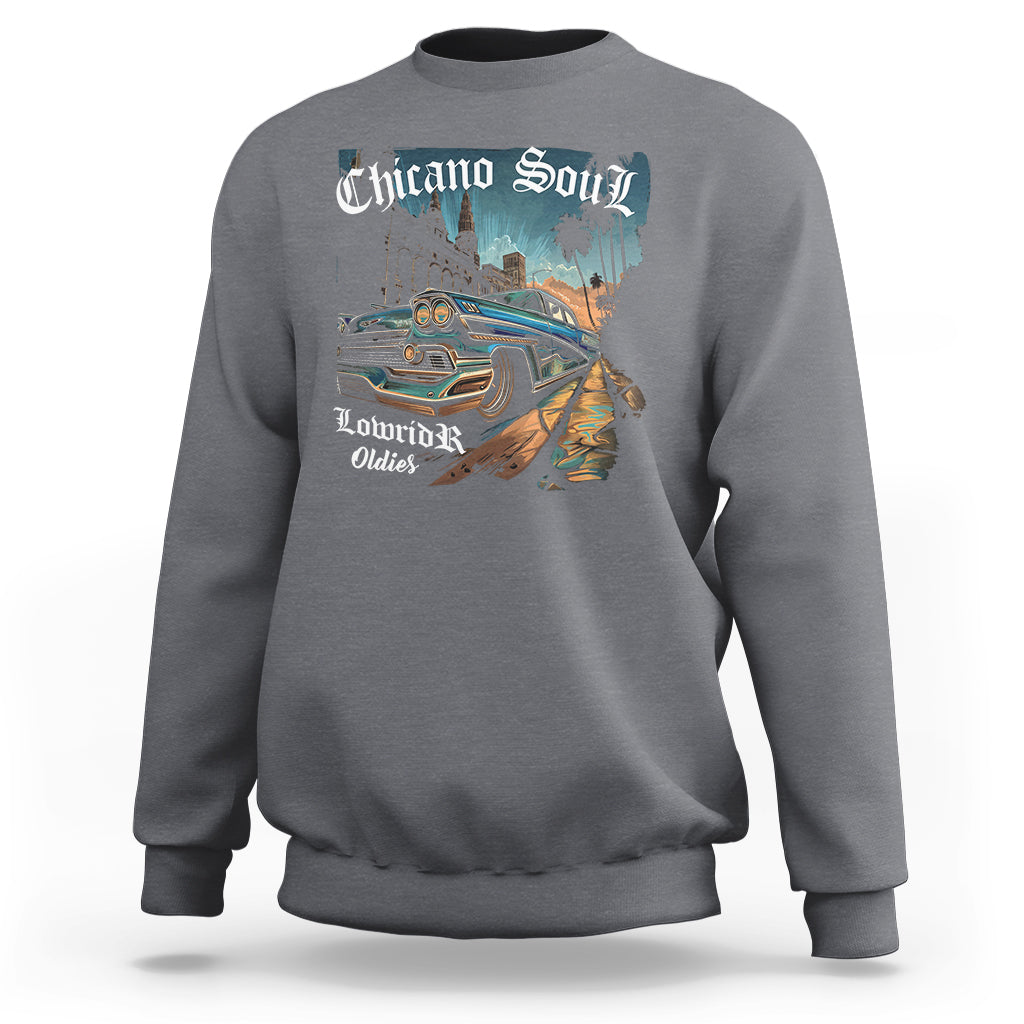 Chicano Soul Lowrider Oldies Mexican Cholo Sweatshirt - Wonder Print Shop