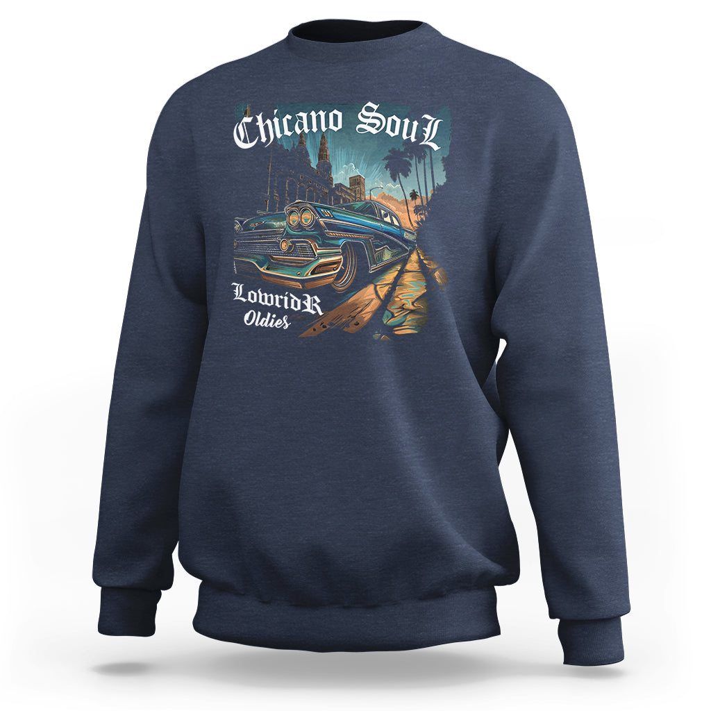 Chicano Soul Lowrider Oldies Mexican Cholo Sweatshirt - Wonder Print Shop