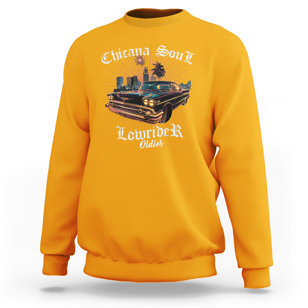 Chicana Soul Lowrider Oldies Mexican Cholo Sweatshirt - Wonder Print Shop
