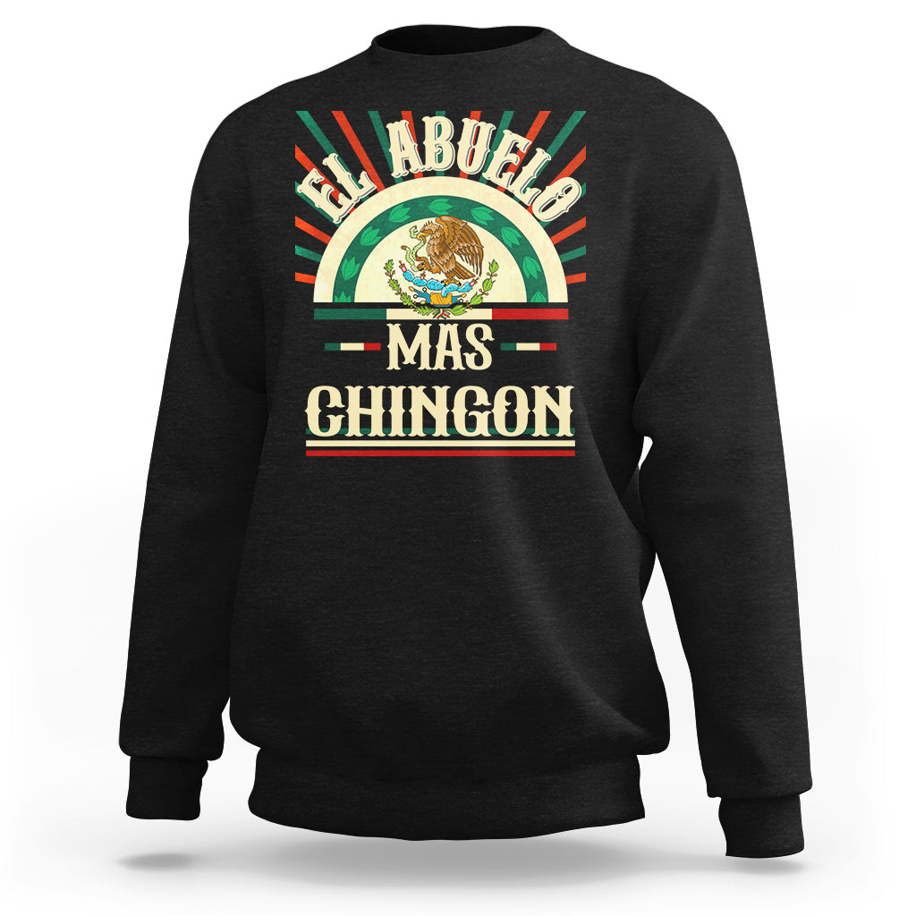 El Abuelo Mas Chingon Mexican Grandpa Mexico Father's Day Sweatshirt - Wonder Print Shop