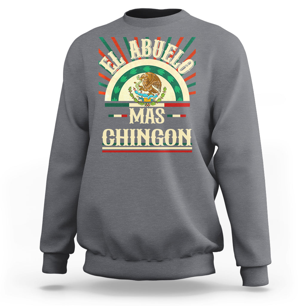 El Abuelo Mas Chingon Mexican Grandpa Mexico Father's Day Sweatshirt - Wonder Print Shop