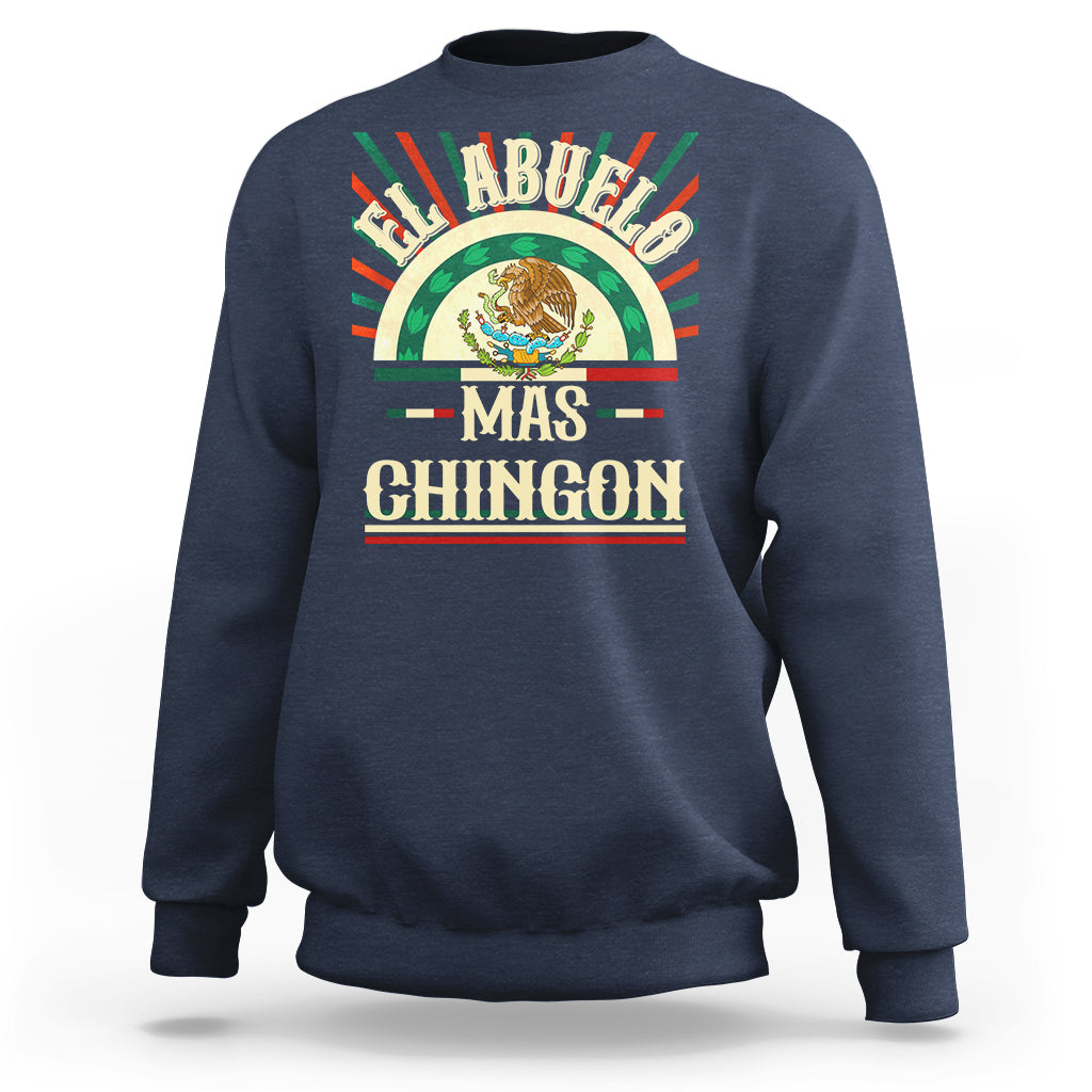 El Abuelo Mas Chingon Mexican Grandpa Mexico Father's Day Sweatshirt - Wonder Print Shop