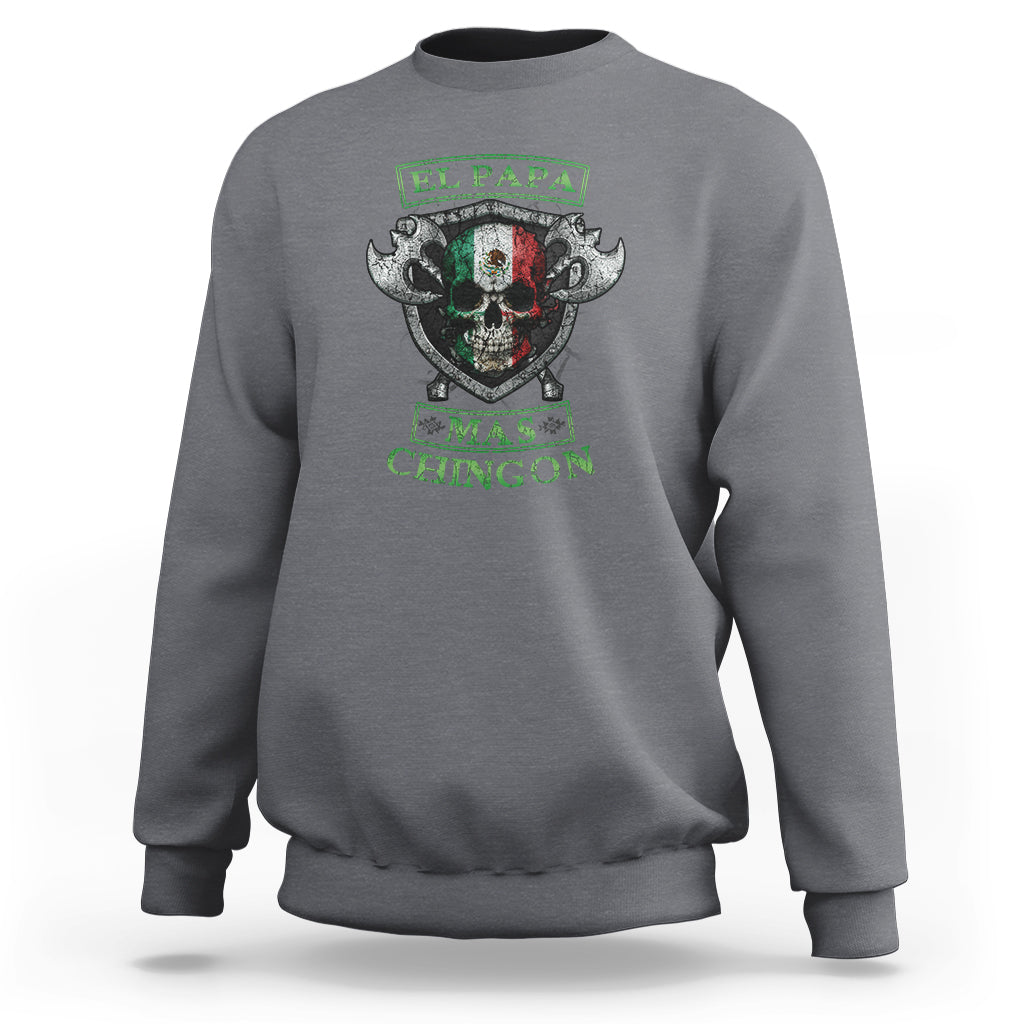 Mexican Dad Sweatshirt El Papa Mas Chingon Mexico Father's Day - Wonder Print Shop
