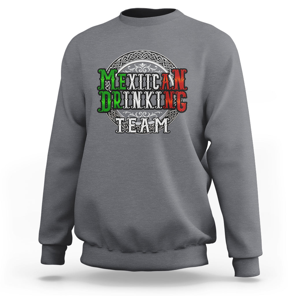 Mexican Drinking Team Sweatshirt Funny Mexico Flag Beer Party - Wonder Print Shop