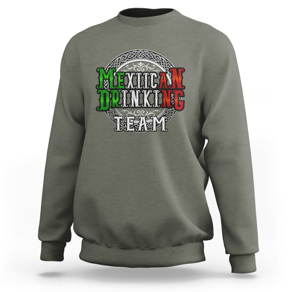 Mexican Drinking Team Sweatshirt Funny Mexico Flag Beer Party - Wonder Print Shop