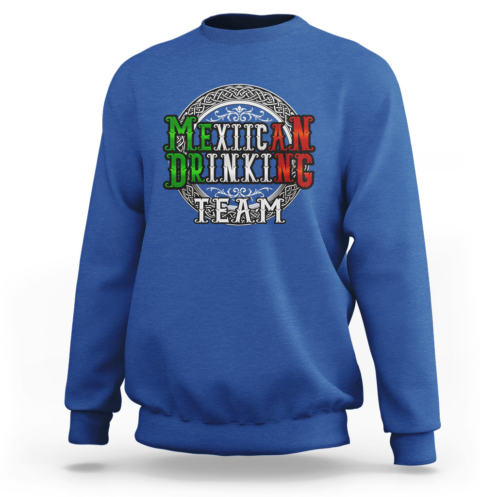 Mexican Drinking Team Sweatshirt Funny Mexico Flag Beer Party - Wonder Print Shop