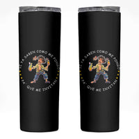 Funny Mexican Drinking Skinny Tumbler Si ya saben como me pongo pa' que me invitan Drunk Meme