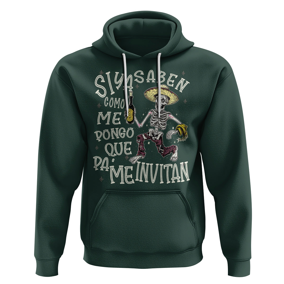 Funny Mexican Drinking Hoodie Si ya saben como me pongo pa' que me invitan Drunk Skeleton - Wonder Print Shop