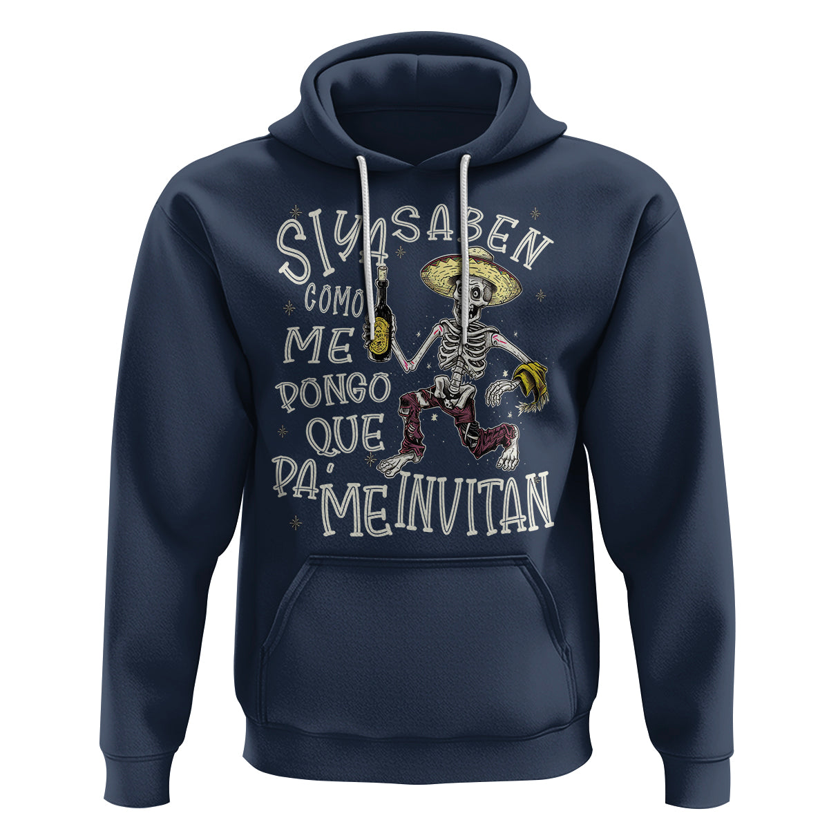 Funny Mexican Drinking Hoodie Si ya saben como me pongo pa' que me invitan Drunk Skeleton - Wonder Print Shop