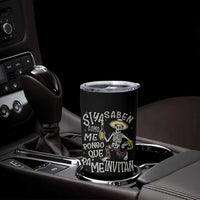 Funny Mexican Drinking Tumbler Cup Si ya saben como me pongo pa' que me invitan Drunk Skeleton