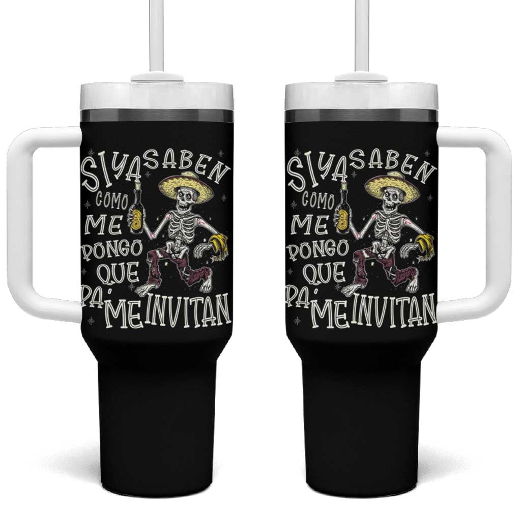 Funny Mexican Drinking Tumbler With Handle Si ya saben como me pongo pa' que me invitan Drunk Skeleton