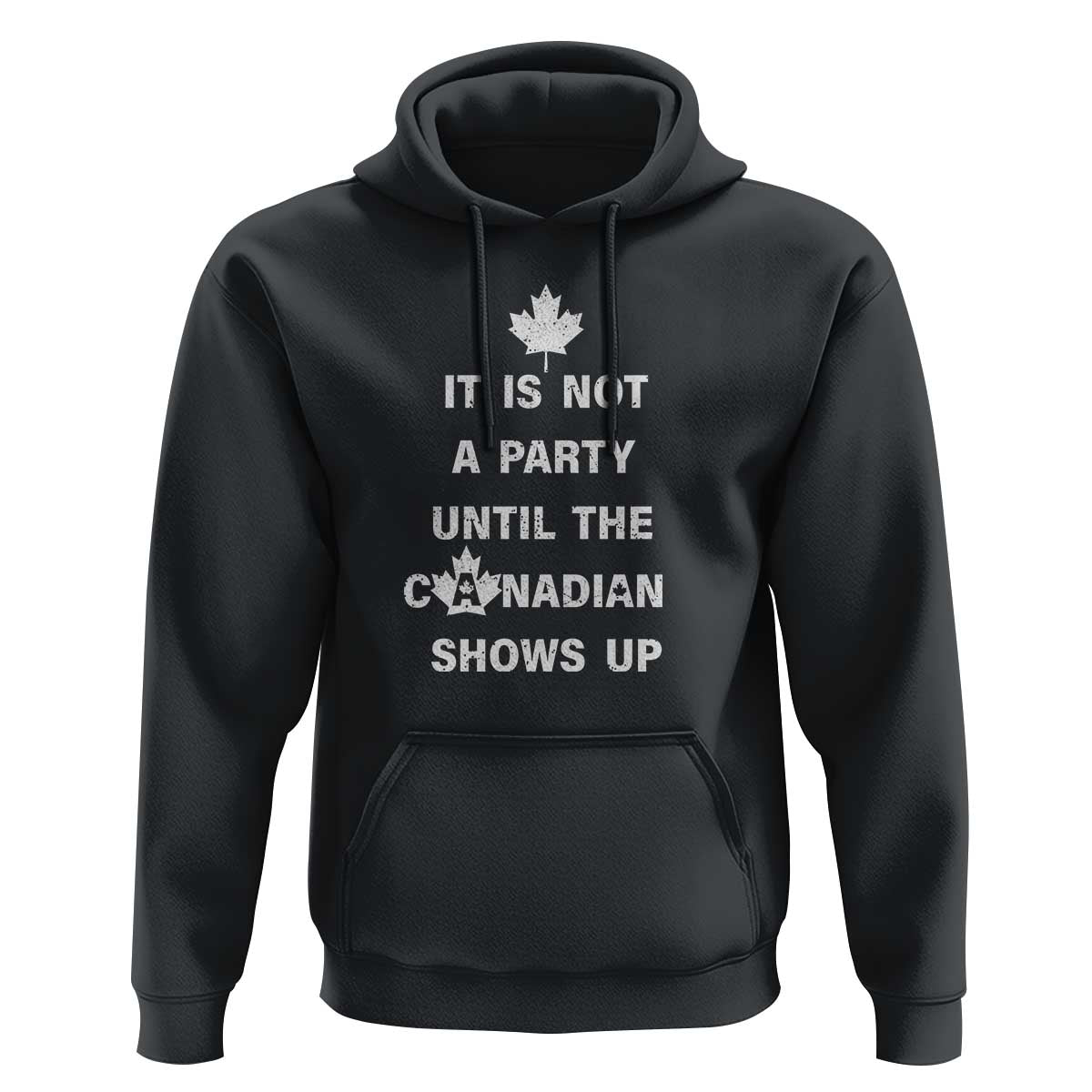 It Is Not A Party Until The Canadian Shows Up Hoodie - Wonder Print Shop