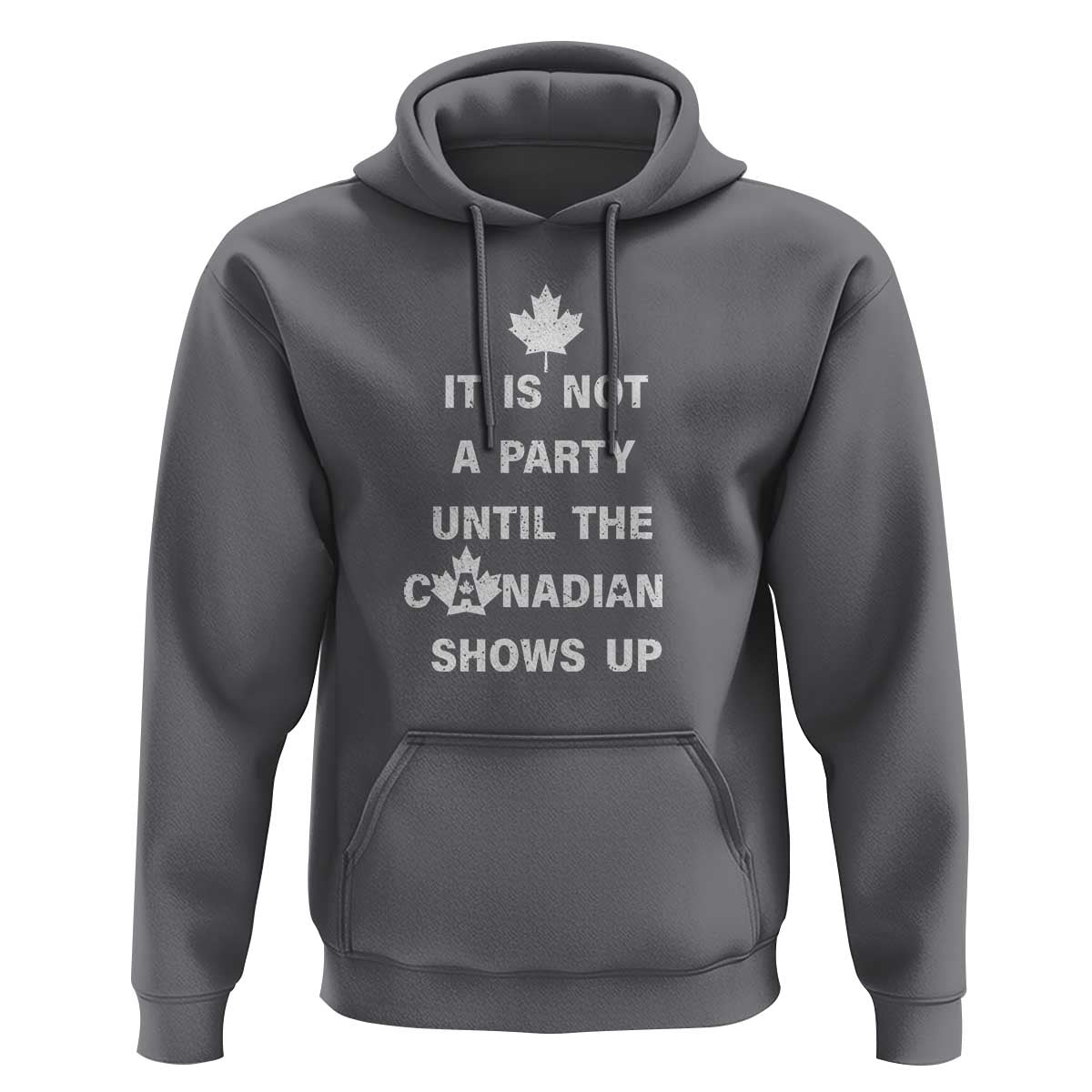 It Is Not A Party Until The Canadian Shows Up Hoodie - Wonder Print Shop