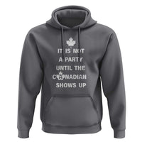 It Is Not A Party Until The Canadian Shows Up Hoodie - Wonder Print Shop
