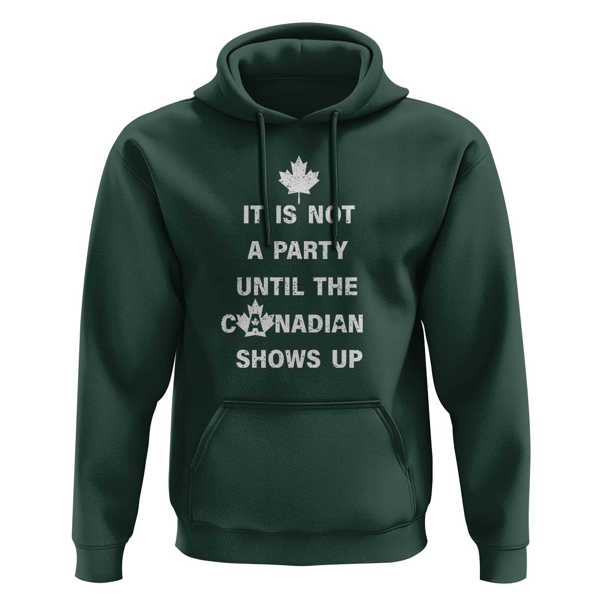 It Is Not A Party Until The Canadian Shows Up Hoodie - Wonder Print Shop