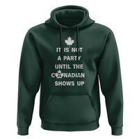 It Is Not A Party Until The Canadian Shows Up Hoodie - Wonder Print Shop