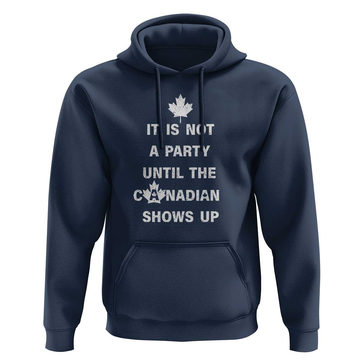 It Is Not A Party Until The Canadian Shows Up Hoodie - Wonder Print Shop