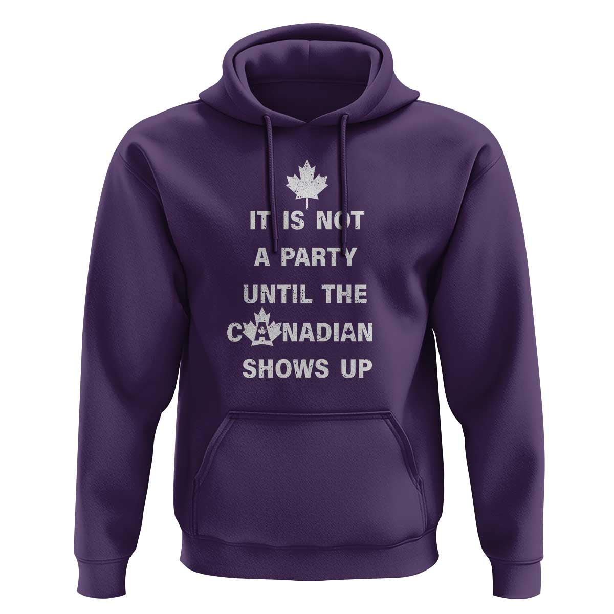 It Is Not A Party Until The Canadian Shows Up Hoodie - Wonder Print Shop