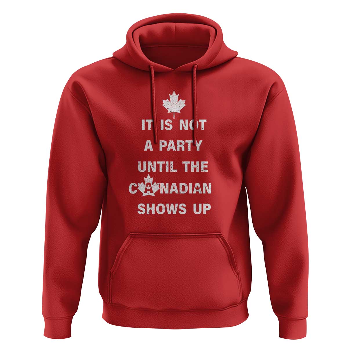 It Is Not A Party Until The Canadian Shows Up Hoodie - Wonder Print Shop